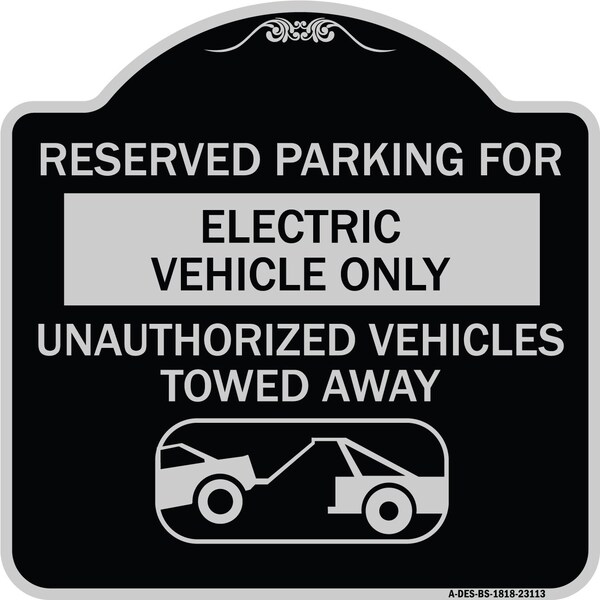 Reserved Parking for Electric Vehicle Only Unauthorized Vehicles Towed Away, A-DES-BS-1818-23113